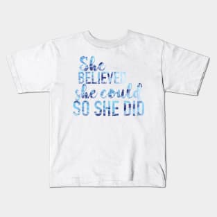 She Believed She Could So She Did Kids T-Shirt